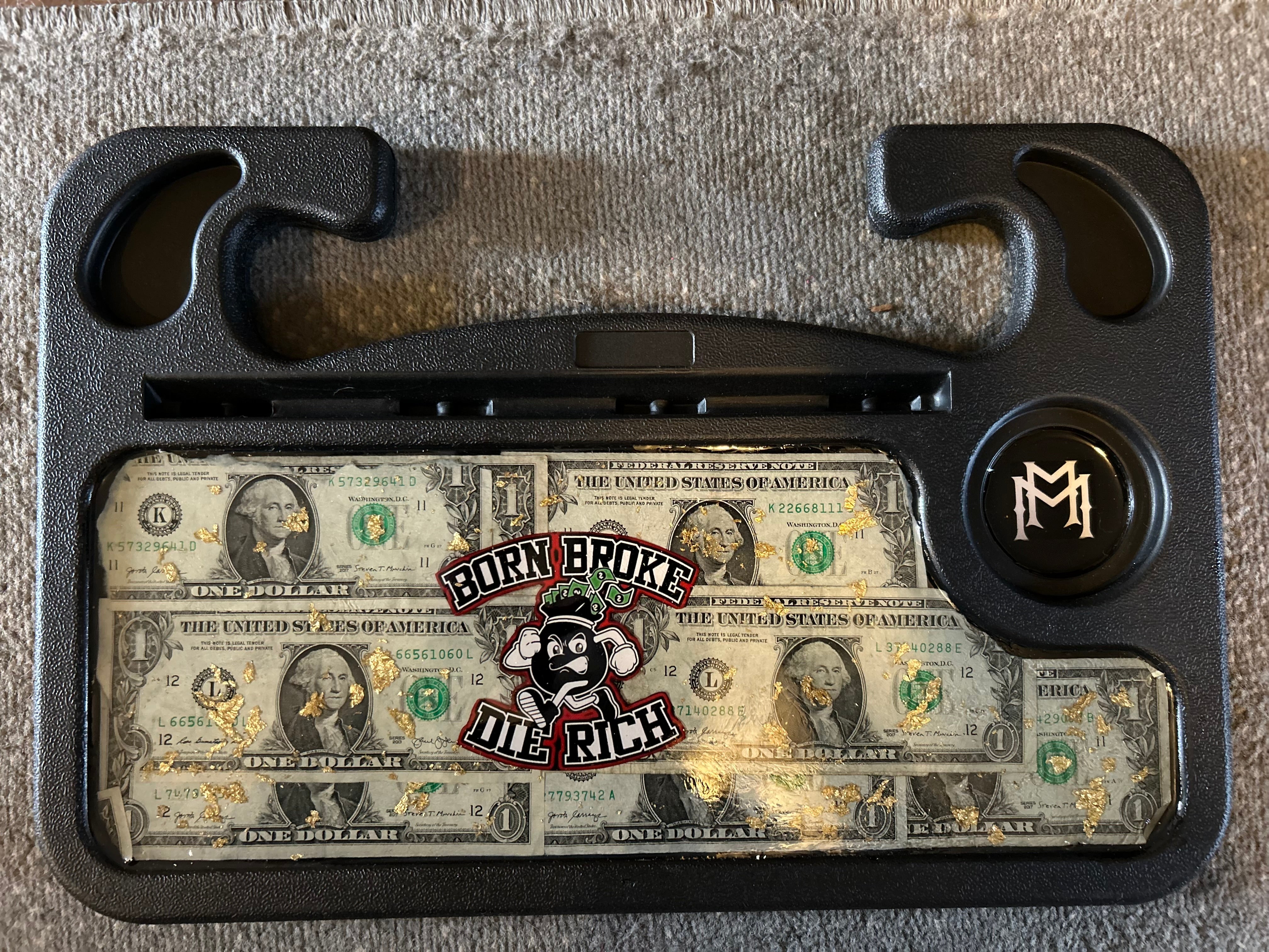 Born Broke Die Rich Custom Tray
